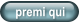 premi qui